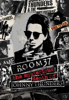 Room 37: The Mysterious Death of Johnny Thunders