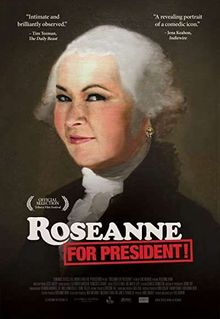 Roseanne for President!