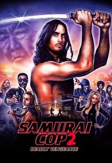 Samurai Cop 2: Deadly Vengeance