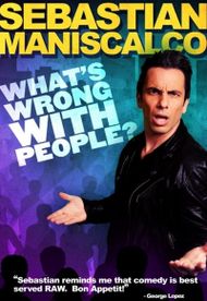 Sebastian Maniscalco: What's Wrong with People?