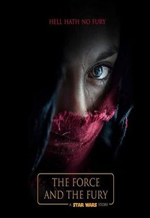 Star Wars: The Force and the Fury