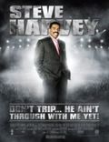 Steve Harvey: Don't Trip... He Ain't Through with Me Yet