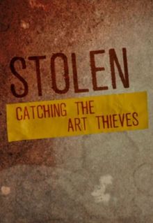 Stolen: Catching the Art Thieves