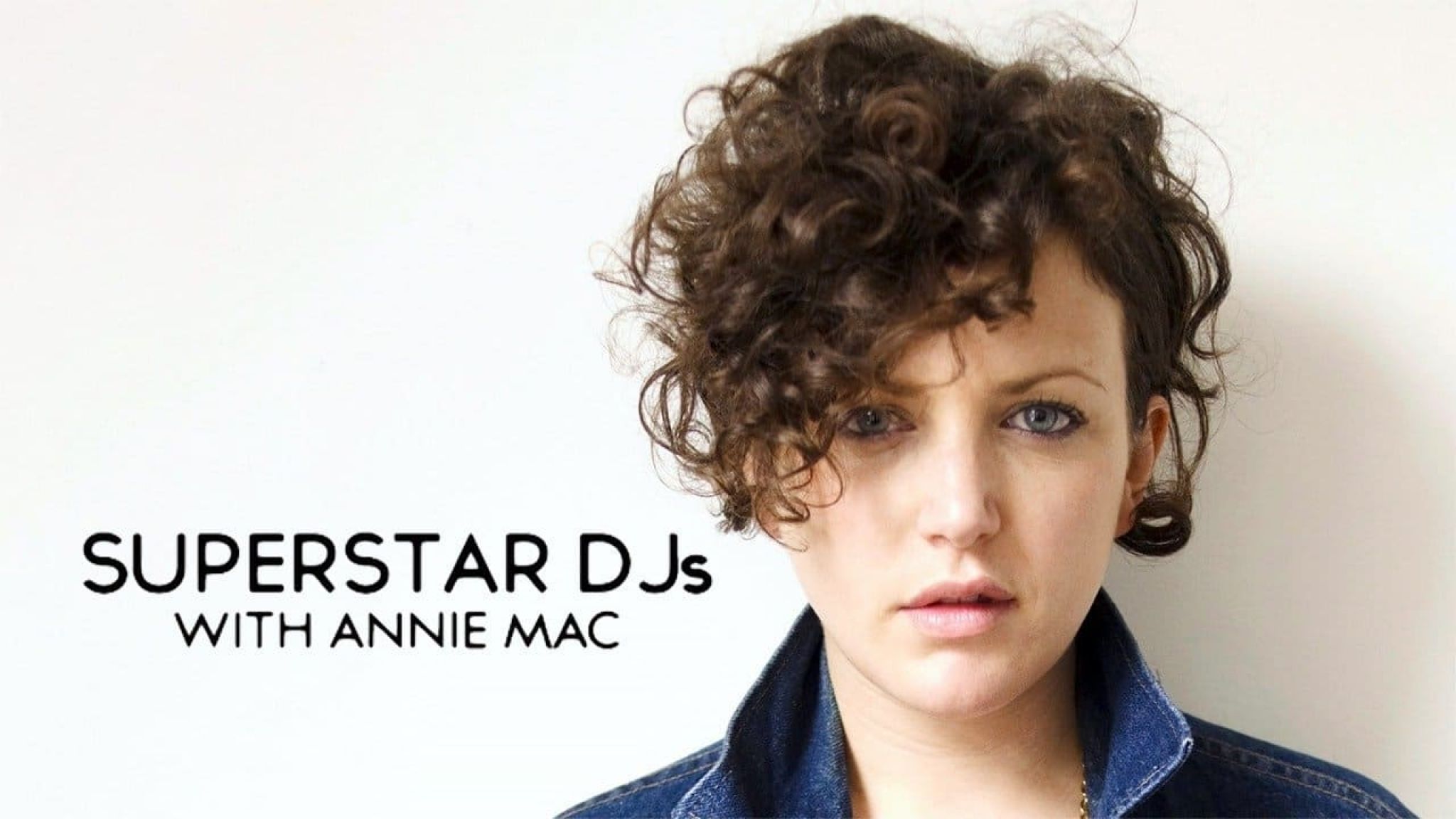 Superstar DJs with Annie Mac