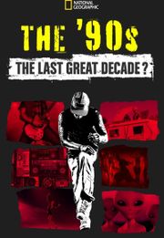 The '90s: The Last Great Decade?