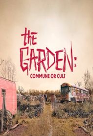 The Garden: Commune or Cult