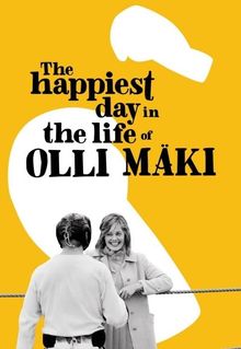 The Happiest Day in the Life of Olli Maki