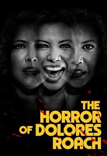 The Horror of Dolores Roach