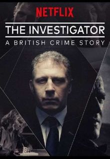 The Investigator: A British Crime Story