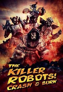 The Killer Robots! Crash and Burn