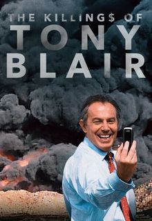 The Killing$ of Tony Blair