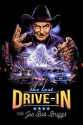 The Last Drive-In with Joe Bob Briggs