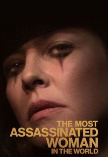 The Most Assassinated Woman in the World