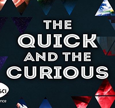 The Quick and the Curious