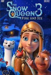 The Snow Queen 3: Fire and Ice