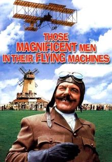 Those Magnificent Men in Their Flying Machines or How I Flew from London to Paris in 25 Hours 11 Minutes