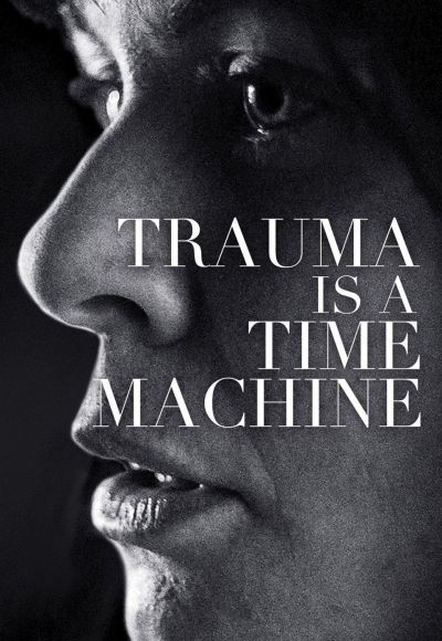 Trauma is a Time Machine