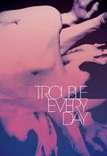 Trouble Every Day