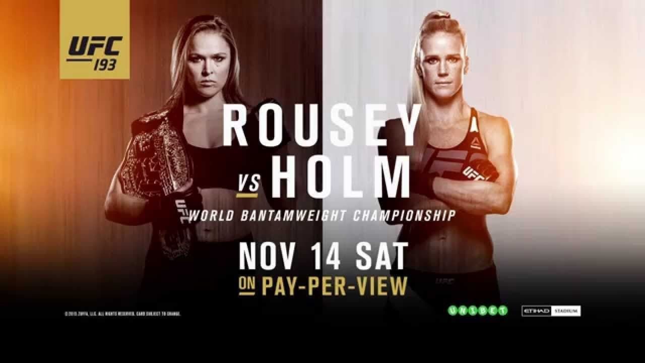 UFC 193: Rousey Vs Holm