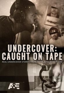 Undercover: Caught on Tape