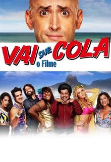 Vai que Cola: O Filme