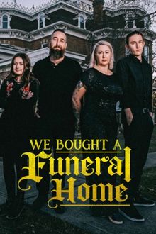 We Bought A Funeral Home